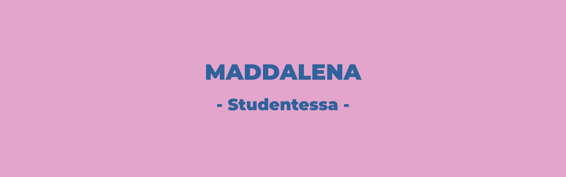 Testimonianze Nicoletta Todesco | Maddalena